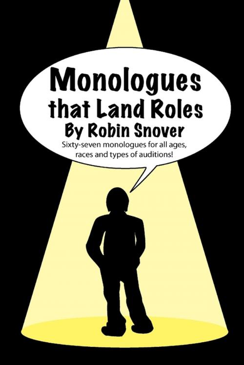 Cover of the book Monologues That Land Roles by Robin Snover, Lulu.com
