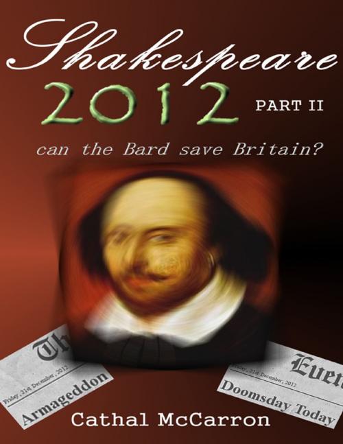Cover of the book Shakespeare 2012 - Part II by Cathal McCarron, Lulu.com