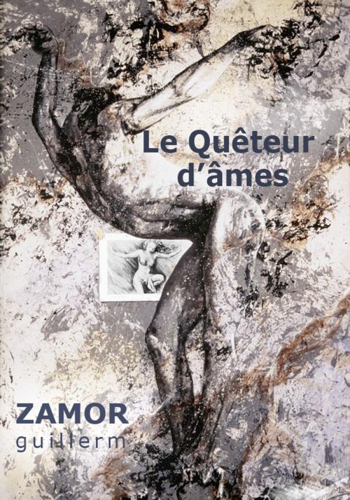 Cover of the book Le Quêteur d'âmes by Guillerm Zamor, Zamor Guillerm