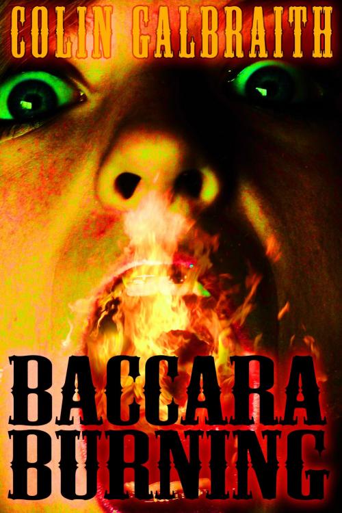 Cover of the book Baccara Burning by Colin Galbraith, Colin Galbraith