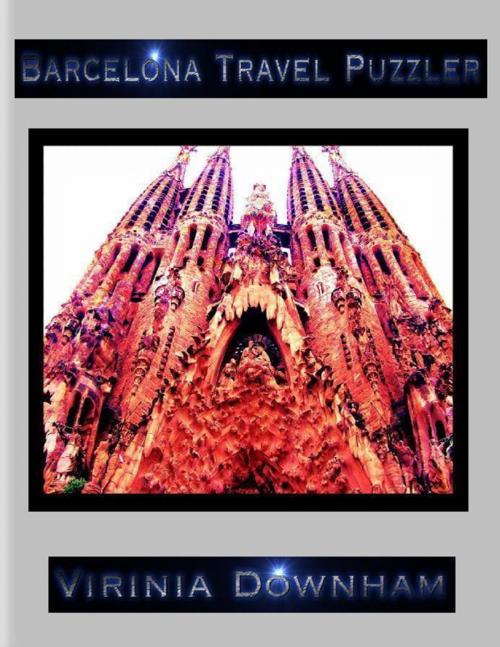 Cover of the book Barcelona Travel Puzzler by Virinia Downham, Lulu.com