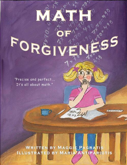 Cover of the book Math of Forgiveness by Maggie Pagratis, Maria Antipariotis, Lulu.com