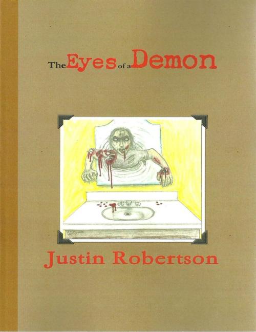 Cover of the book The Eyes of a Demon by Justin Robertson, Lulu.com