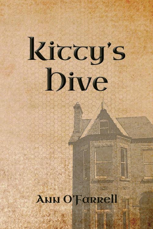 Cover of the book Kitty's Hive by Ann O'Farrell, Ann O'Farrell