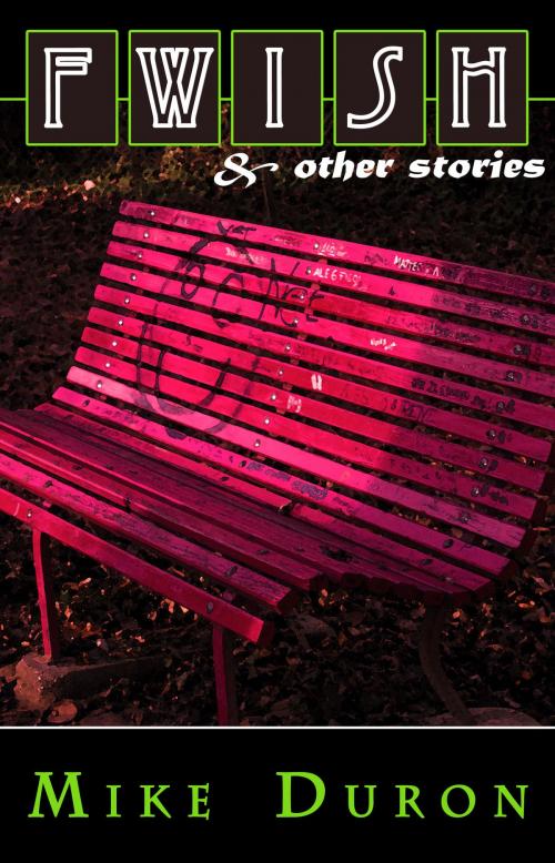 Cover of the book Fwish and Other Stories by Mike Duron, Mike Duron