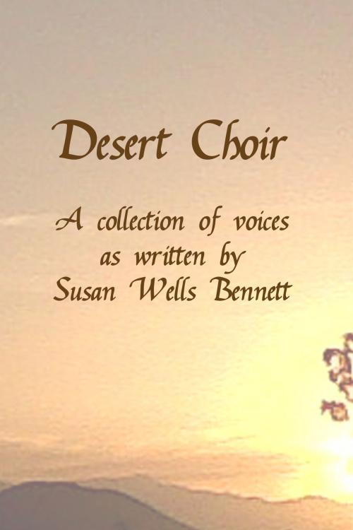 Cover of the book Desert Choir by Susan Wells Bennett, Inknbeans Press