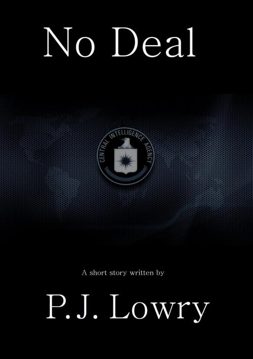 Cover of the book No Deal by P.J. Lowry, P.J. Lowry
