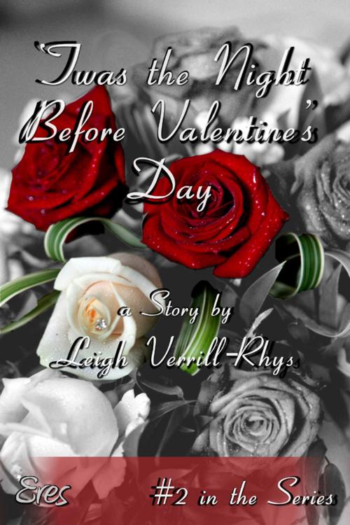 Cover of the book 'Twas the Night Before Valentine's Day, #2 by Leigh Verrill-Rhys, Eres