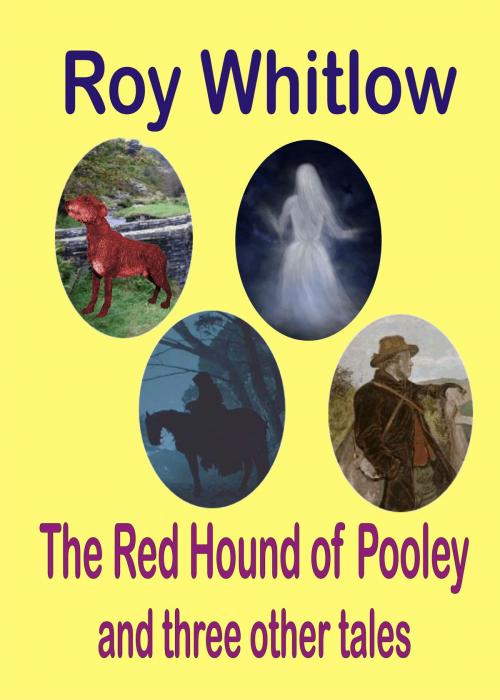 Cover of the book The Red Hound of Pooley and other tales of mystery by Roy Whitlow, Roy Whitlow
