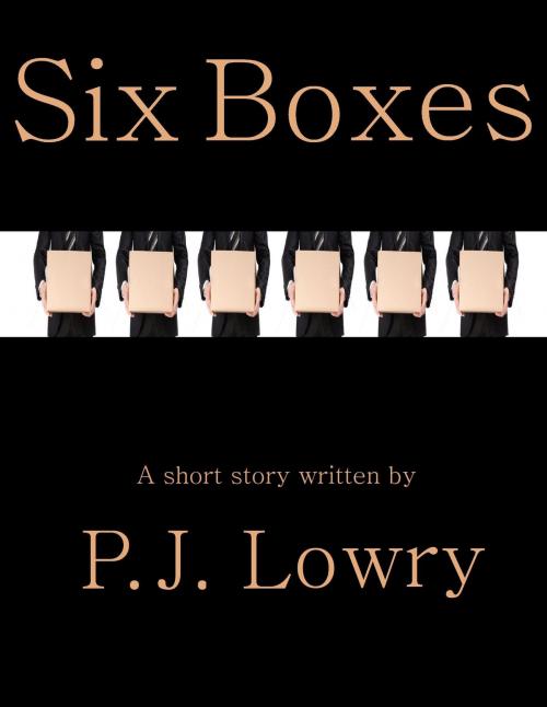 Cover of the book Six Boxes by P.J. Lowry, P.J. Lowry