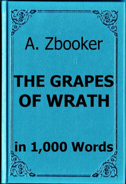 Cover of the book Steinbeck: The Grapes of Wrath in 1,000 Words by Alex Zbooker, Alex Zbooker