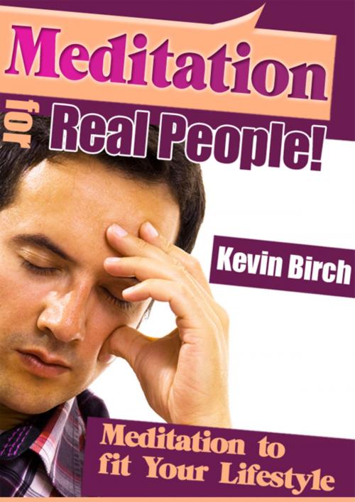 Cover of the book Meditation for Real People by Kevin Birch, CPublishing