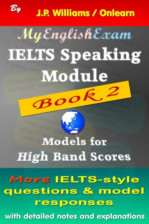 Cover of the book IELTS Speaking Module Book 2: Model Responses for High Band Scores by J.P. Williams, Onlearn