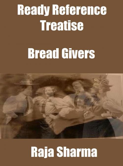 Cover of the book Ready Reference Treatise: Bread Givers by Raja Sharma, Raja Sharma