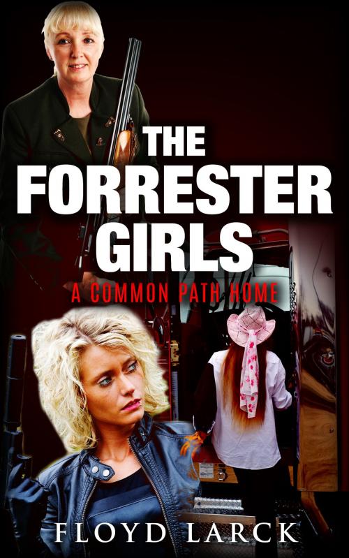 Cover of the book The Forrester Girls by Floyd Larck, Floyd Larck