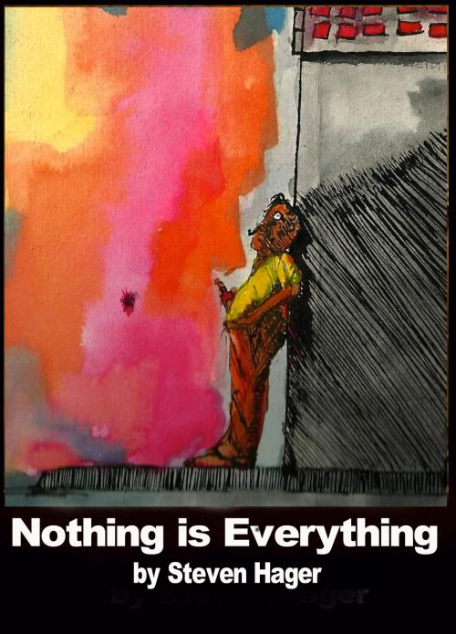 Cover of the book Nothing is Everything by Steven Hager, Steven Hager