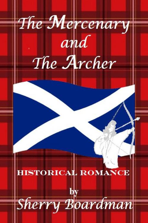 Cover of the book The Mercenary and The Archer by Sherry Boardman, Sherry Boardman
