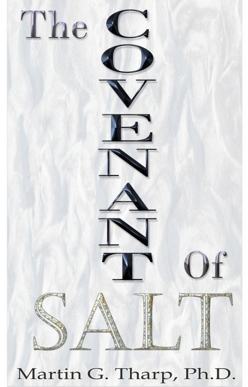 Cover of the book The Covenant of Salt by Dr. Martin G Tharp PhD, Dr. Martin G Tharp PhD