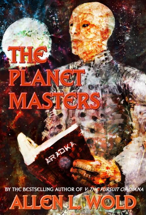 Cover of the book The Planet Masters by Allen L. Wold, ReAnimus Press