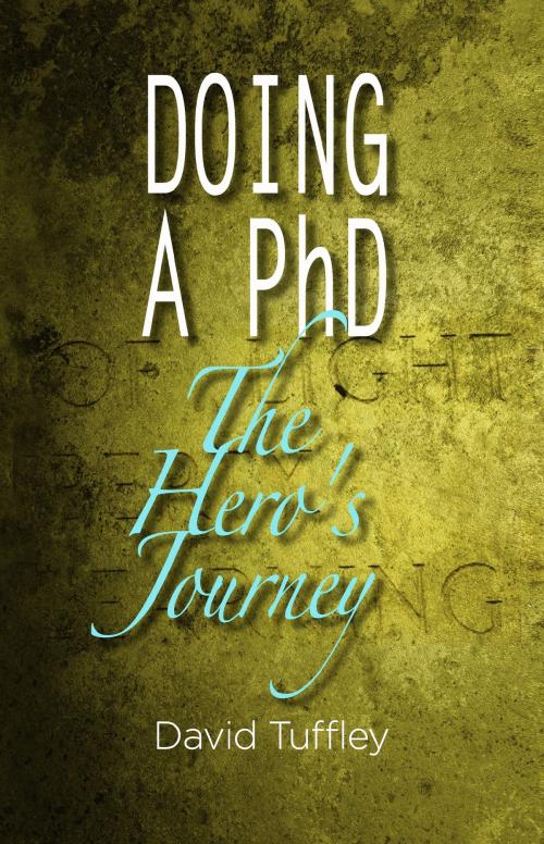 Cover of the book Doing a PhD: The Hero’s Journey by David Tuffley, Altiora Publications