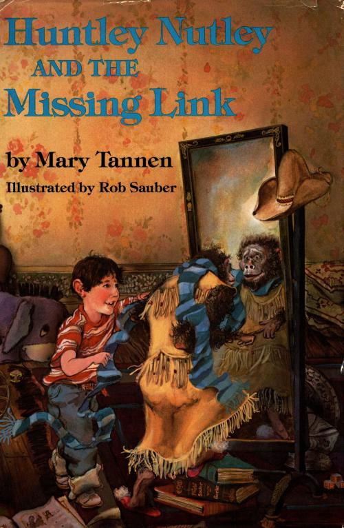 Cover of the book Huntley Nutley and the Missing Link by Mary Tannen, Mary Tannen
