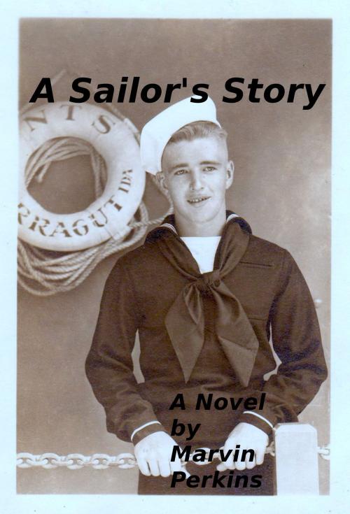 Cover of the book A Sailor's Story by Marvin Perkins, Marvin Perkins