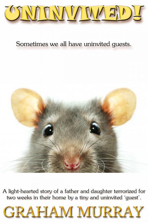 Cover of the book Uninvited! by Graham Murray, Living Books USA
