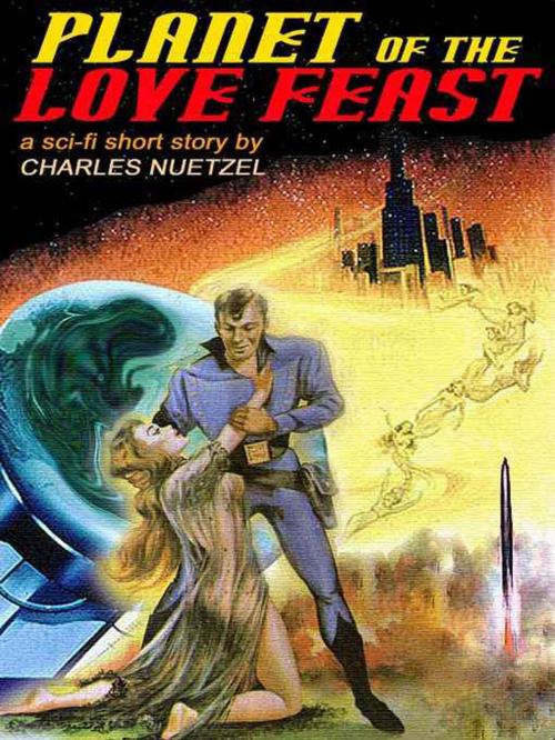 Cover of the book Planet of the Love Feast by Charles Nuetzel, Haldolen
