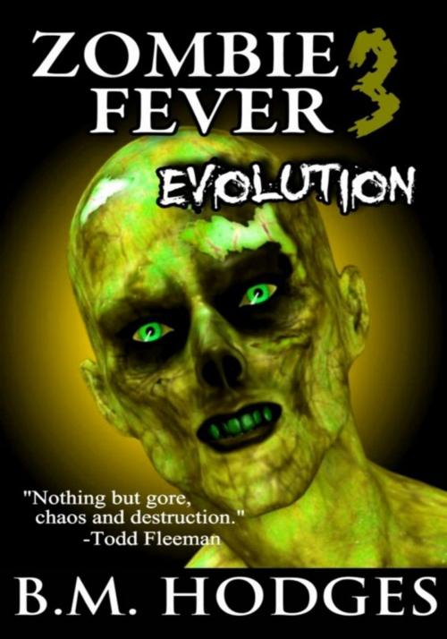 Cover of the book Zombie Fever 3: Evolution by B.M. Hodges, B.M. Hodges