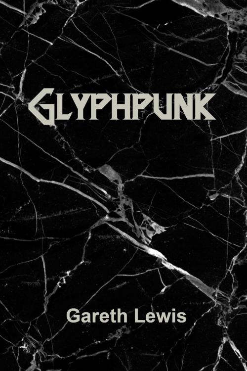Cover of the book Glyphpunk by Gareth Lewis, Gareth Lewis