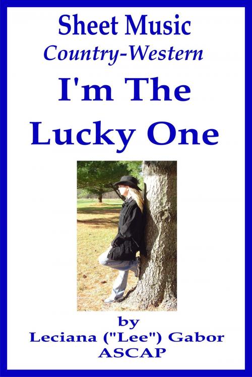 Cover of the book Sheet Music I'm The Lucky One by Lee Gabor, Lee Gabor