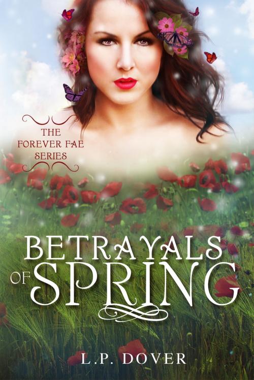 Cover of the book Betrayals of Spring (Forever Fae, #2) by L.P. Dover, L.P. Dover