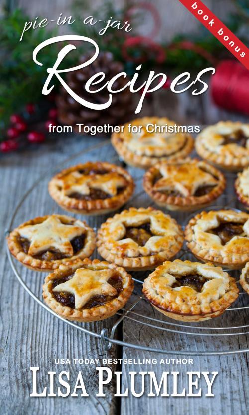 Cover of the book Recipes from Together for Christmas by Lisa Plumley, Lisa Plumley