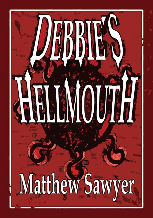 Cover of the book Debbie's Hellmouth by Matthew Sawyer, Matthew Sawyer