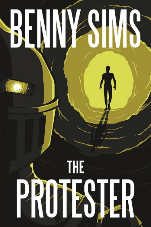 Cover of the book The Protester by Benny Sims, Benny Sims