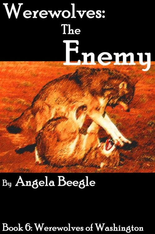 Cover of the book Werewolves: The Enemy by Angela Beegle, Angela Beegle