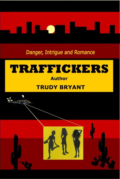 Cover of the book Traffickers by Trudy Bryant, Trudy Bryant