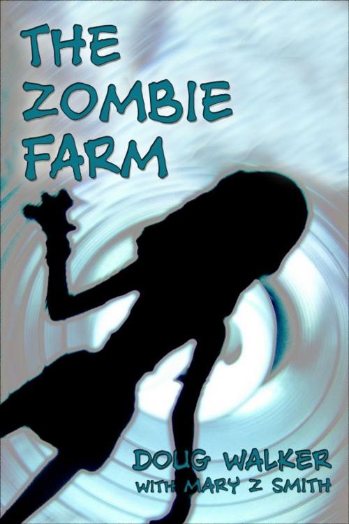 Cover of the book The Zombie Farm by Doug Walker, Doug Walker