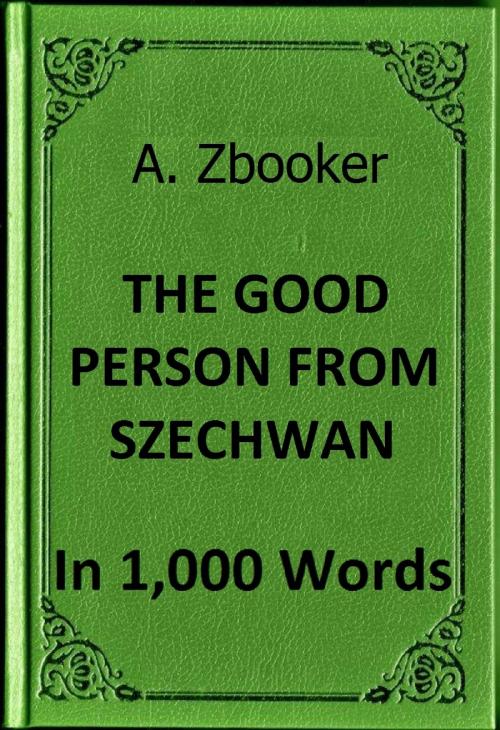Cover of the book Brecht: The Good Person from Szechwan in 1,000 Words by Alex Zbooker, Alex Zbooker