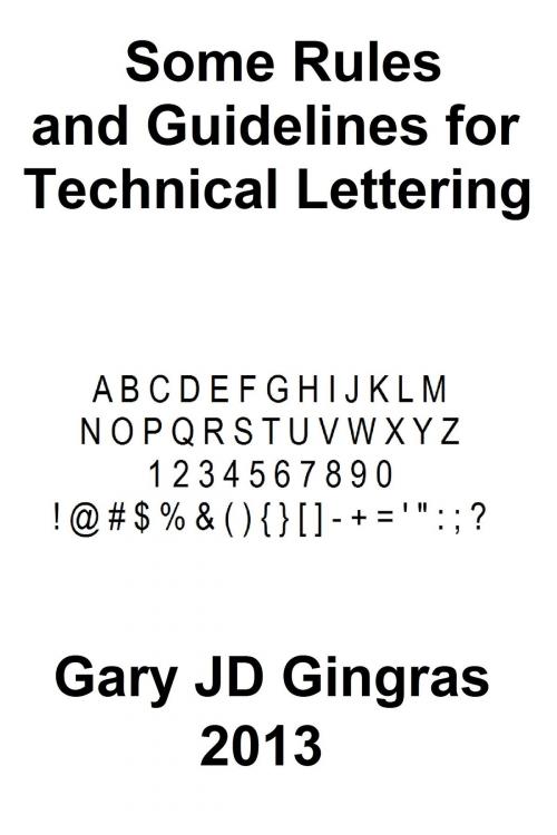 Cover of the book Some Rules and Guidelines For Technical Lettering by Gary Gingras, Gary Gingras