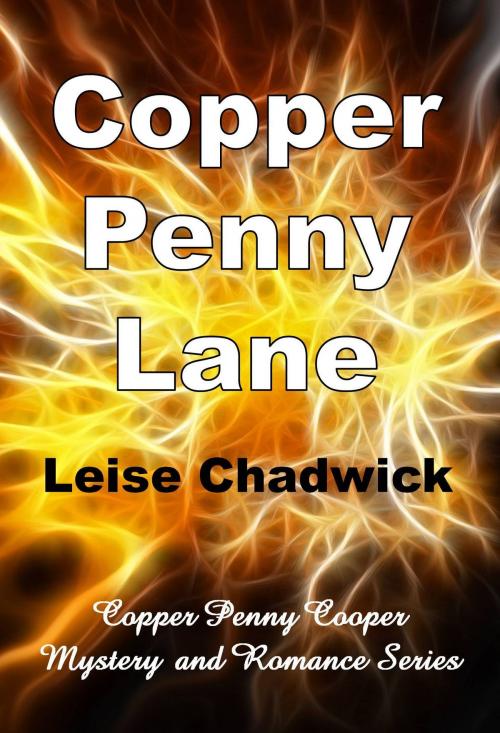 Cover of the book Copper Penny Lane by Leise Chadwick, Leise Chadwick