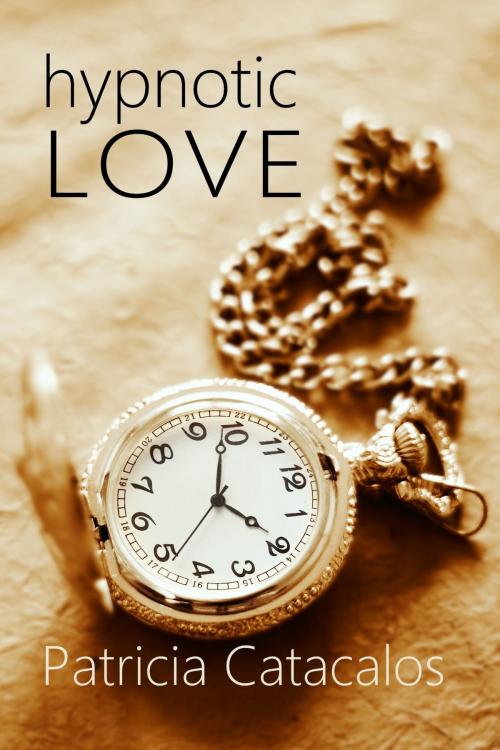 Cover of the book Hypnotic Love by Patricia Catacalos, Patricia Catacalos