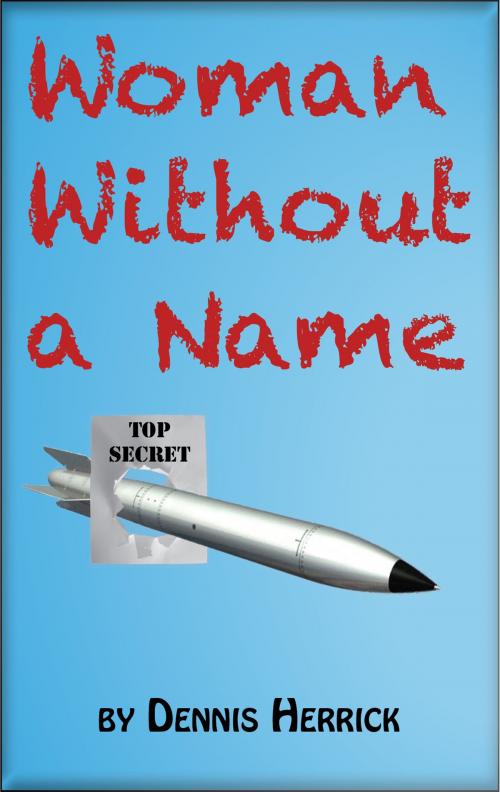 Cover of the book Woman Without a Name by Dennis Herrick, Dennis Herrick