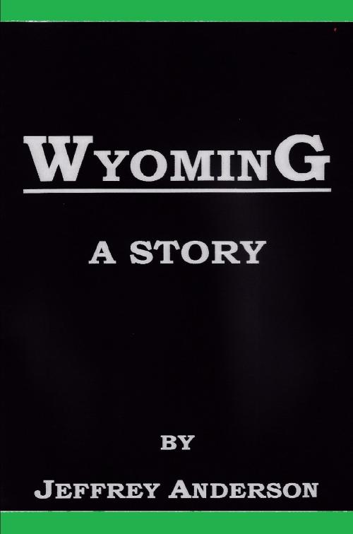 Cover of the book Wyoming by Jeffrey Anderson, Jeffrey Anderson