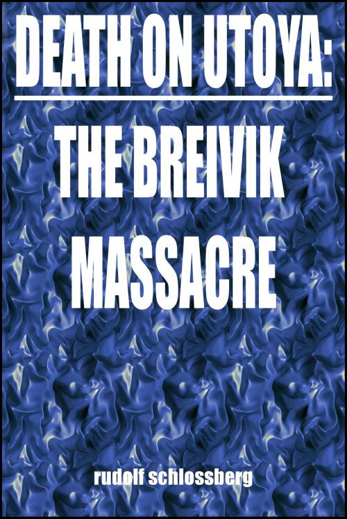 Cover of the book Death on Utoya: The Breivik Massacres by Rudolf Schlossberg, Sascha von Bornheim