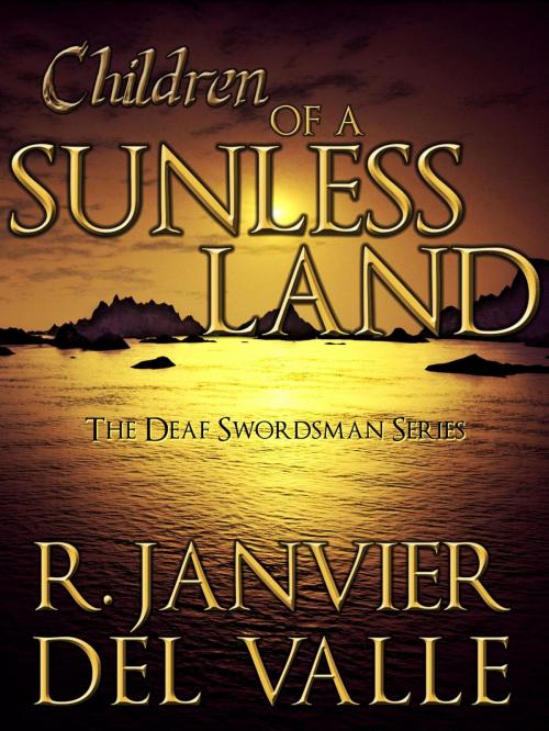 Cover of the book Children of a Sunless Land (The Deaf Swordsman Series No. 1) by R. Janvier del Valle, R. Janvier del Valle