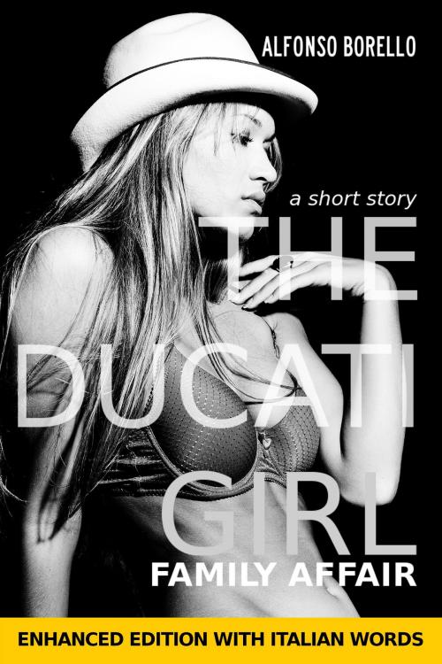 Cover of the book English/Italian: The Ducati Girl - Family Affair - Enhanced Edition by Alfonso Borello, Alfonso Borello
