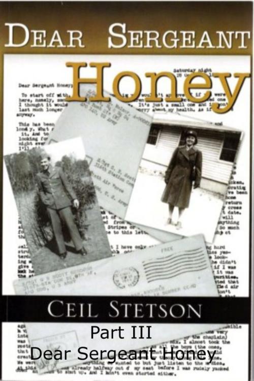 Cover of the book Dear Sergeant Honey Part III by Ceil Stetson, Ceil Stetson