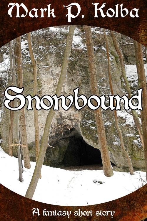 Cover of the book Snowbound by Mark P. Kolba, Mark P. Kolba