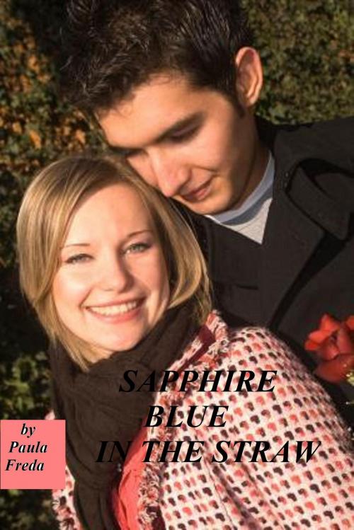 Cover of the book Sapphire Blue in the Straw (Jenny's Story) by Paula Freda, Paula Freda